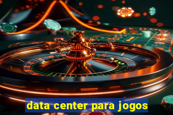 data center para jogos